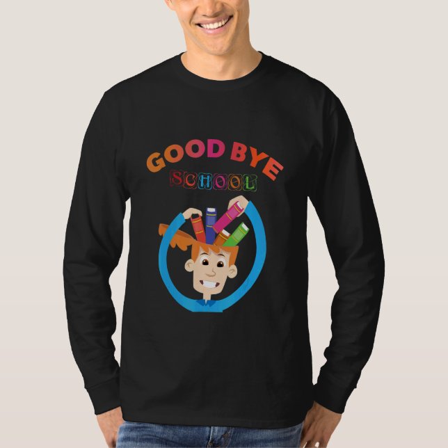 Bye School Finish Study T-Shirt (Front)