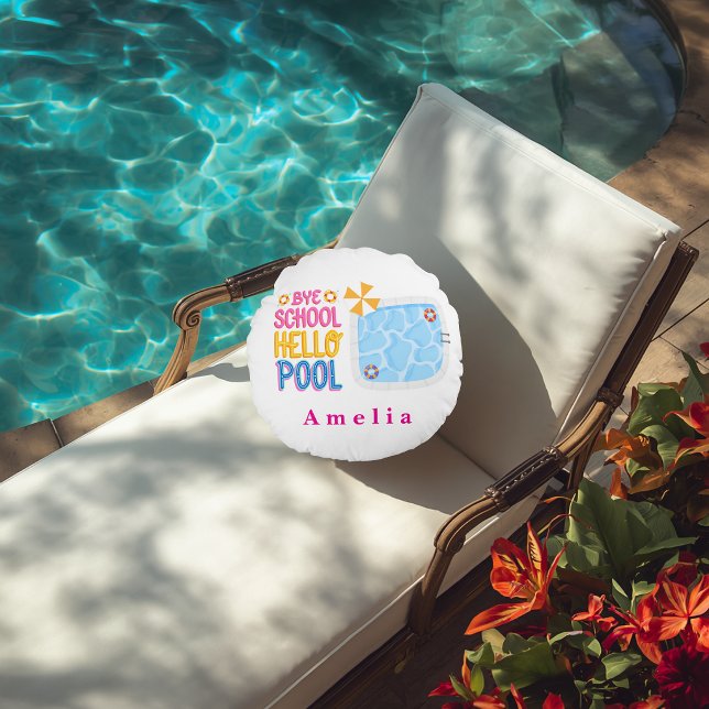 Bye School Hello Pool Personalized Round Pillow (Creator Uploaded)