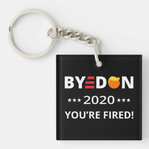 ByeDon 2020 You're Fired! Funny Biden Harris Art I Keychain