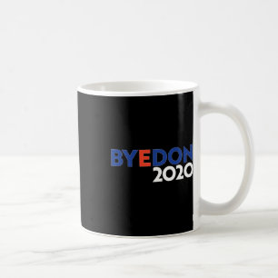 Byedon Biden For President Funny Anti Trump Coffee Mug