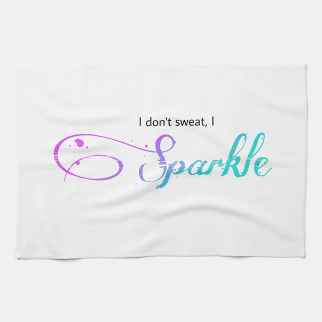 byEL3GANCE - Towel "I Don't Sweat, I Sparkle" (Horizontal)