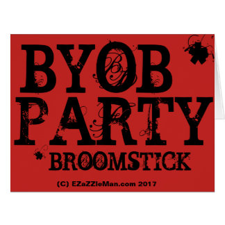 BYOB* PARTY Invitation * = Broomstick