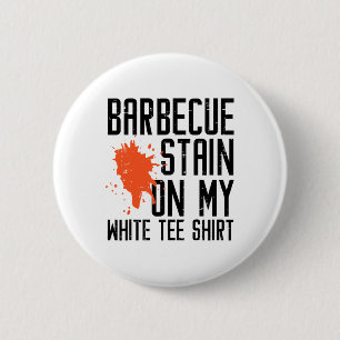 Byrbecue Stain On My White Tee Funny Bbq Meat Men 2 Inch Round Button