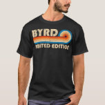BYRD Surname Retro Vintage 80s 90s Birthday Reunio T-Shirt<br><div class="desc">BYRD Surname Retro Vintage 80s 90s Birthday Reunion  .family</div>