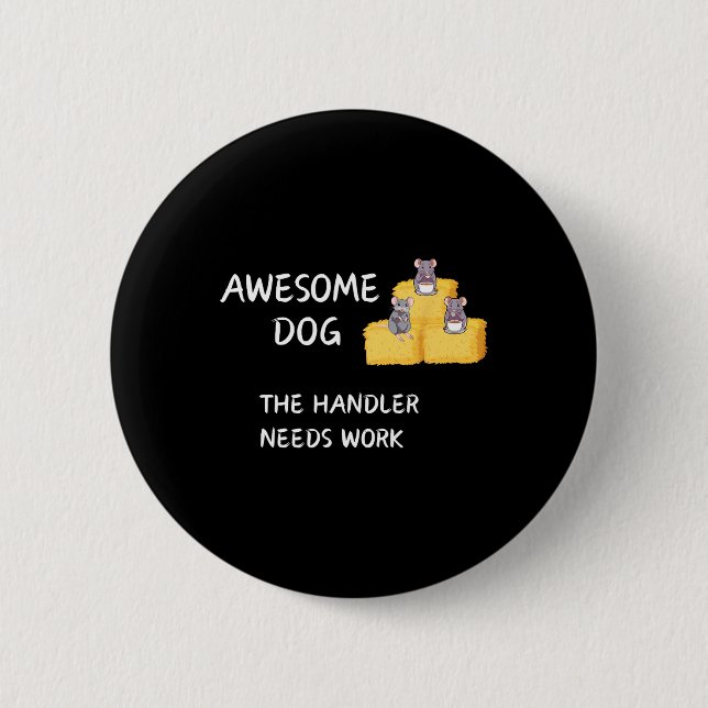 Byrn Hunt - Coffee - Awesome Dog Handler Needs Wor 2 Inch Round Button (Front)