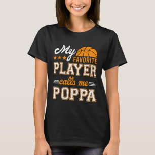 Bysketbyll My Favourite Player Calls Me Poppa  T-Shirt