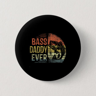 Byss Daddy Ever Fishing Gifts Daddy Birthday Vinta 2 Inch Round Button