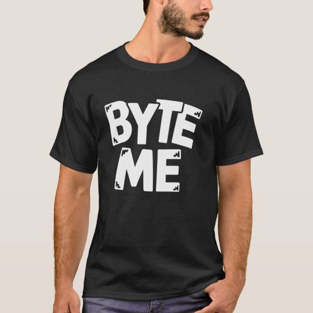 Byte Me T-Shirt (Front)