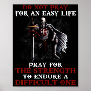 C. 1119 Do Not Pray For An Easy Life Knights Templ Poster