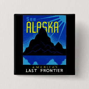 C. 1935 See Alaska! 2 Inch Square Button