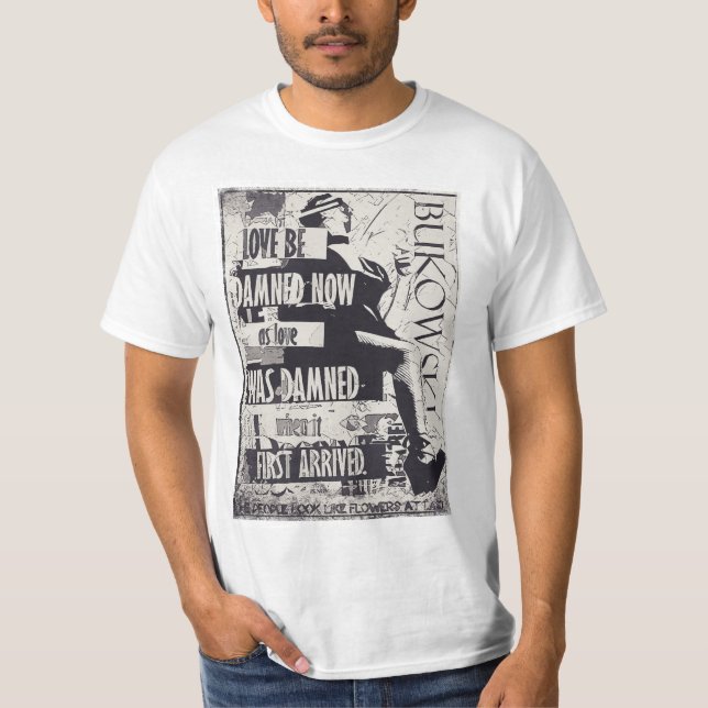 C. Bukowski Quote T-Shirt (Front)