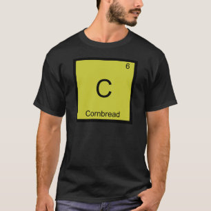 C - Cornbread Funny Chemistry Element Symbol Tee