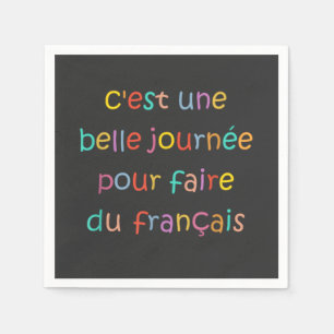 C’est une Belle Journée pour Faire du Français Napkin