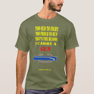 C.I.B., TOO OLD TO FIGHT, TOO PROUD TO RUN T-Shirt