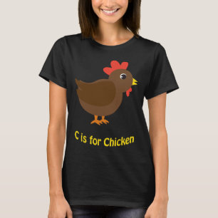 C is for Chicken T-Shirt