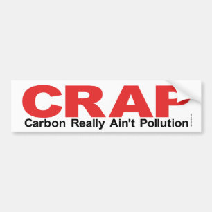 C.R.A.P. Carbon Really Ain't Pollution Bumper Sticker