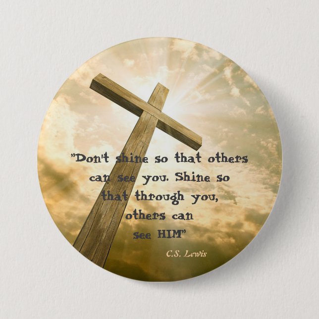 C.S. Lewis Quote On Shining 3 Inch Round Button (Front)