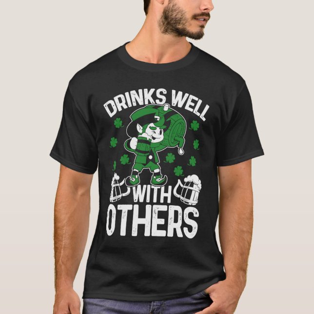 C St Patrick's Day  Drinks Well With Others Irish T-Shirt (Front)