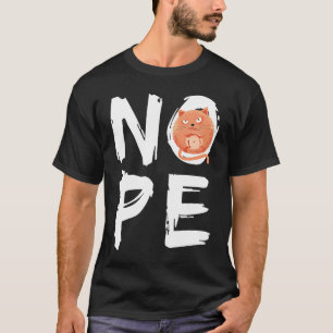 C:\Users\Administrator\Downloads\CAT 17\Nope Not T T-Shirt