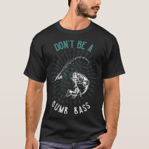 C:\Users\Administrator\Downloads\FISH 7\Dont Be A  T-Shirt