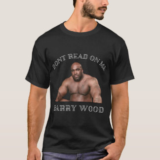 C:\Users\DELL\Desktop\L28\L2288\Barry wood dont re T-Shirt