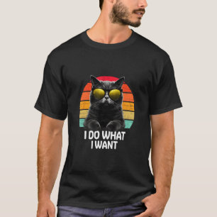 Ca I Do What I Want Cat  Accessoires T-Shirt