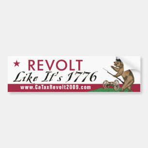 CA Tax Revolt Like It's 1776 Bumper Sticker