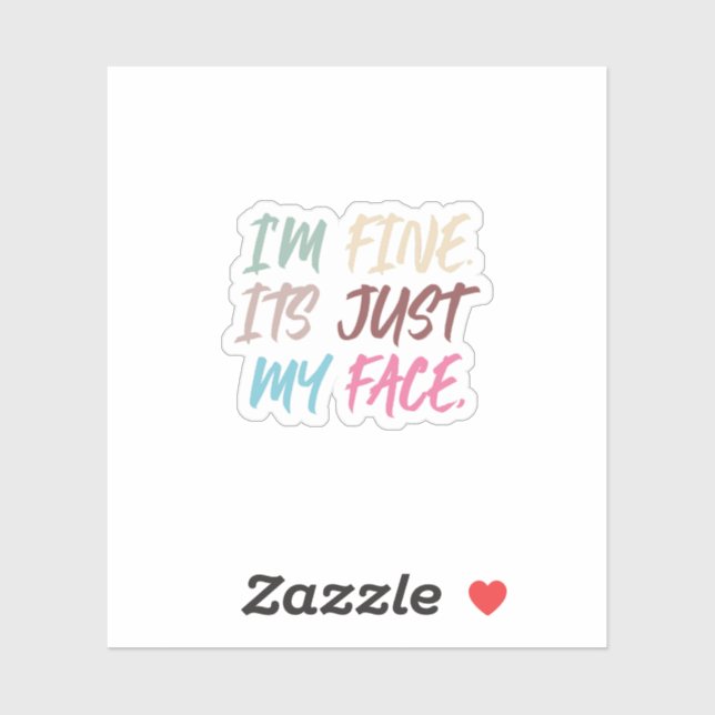 Ça va, c'est juste mon visage | Autocollant drôle (Feuille)