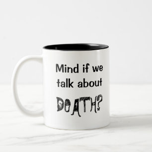 Ça vous dérange si on parle de mort ? Mug