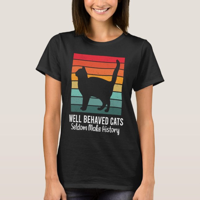 Ca  Well Behaved Cats  Cute Cat T-Shirt (Front)