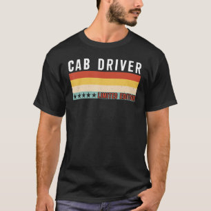 Cab Driver Job Title Profession Worker Birthday Pr T-Shirt