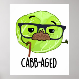 Cabb-aged Funny Old Veggie Cabbage Pun Poster