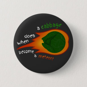 Cabbage Meteor 2 Inch Round Button