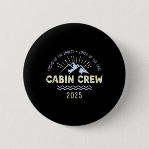 Cabin Crew 2025 Family Mountain Cabin Friends Grou 2 Inch Round Button