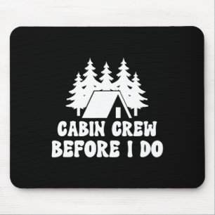 Cabin Crew Before I Do - Bride Bachelorette Campin Mouse Pad