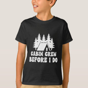 Cabin Crew Before I Do - Bride Bachelorette Campin T-Shirt