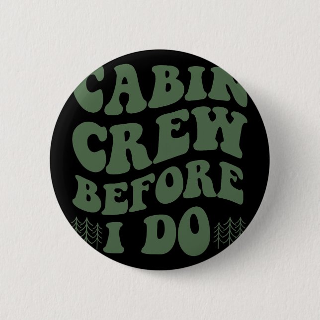 Cabin Crew Before I Do Mountain Bride Camping And  2 Inch Round Button (Front)
