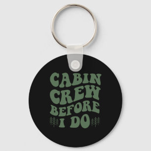 Cabin Crew Before I Do Mountain Bride Camping And Keychain