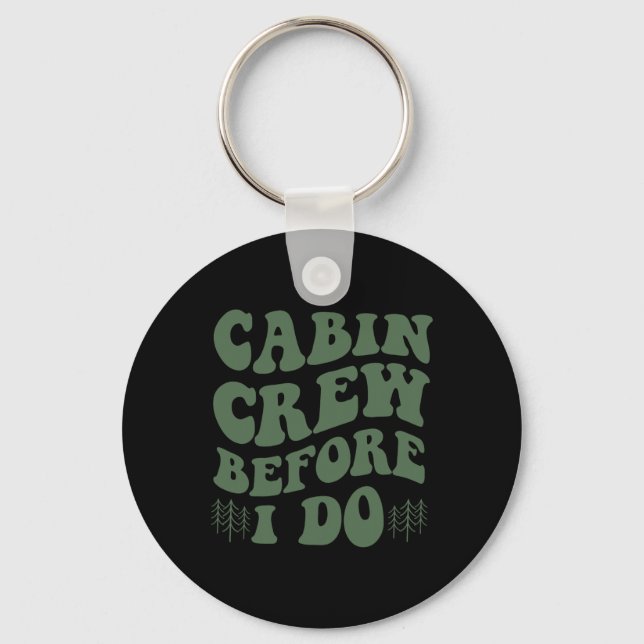 Cabin Crew Before I Do Mountain Bride Camping And  Keychain (Front)