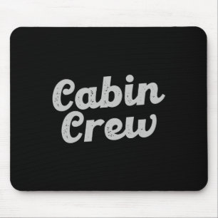 Cabin Crew Friends Family Mountain Vacation Cabin Mouse Pad