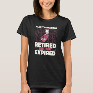 Cabin Crew Retired Steward  Stewardess Flight Atte T-Shirt