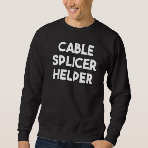 Cable Splicer Helper Sweatshirt