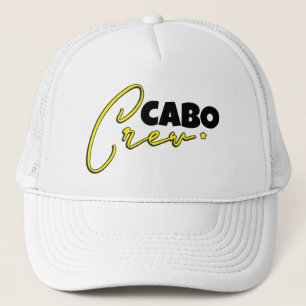 Cabo Crew Cabo San Lucas Vacation Mexico  Trucker Hat