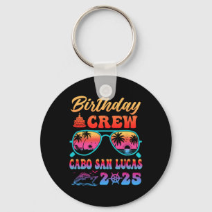 Cabo San Lucas Birthday Crew Vacation Cruise 2025 Keychain