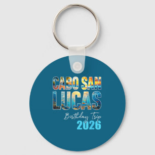 Cabo San Lucas Birthday Trip 2026 Vacation Party C Keychain