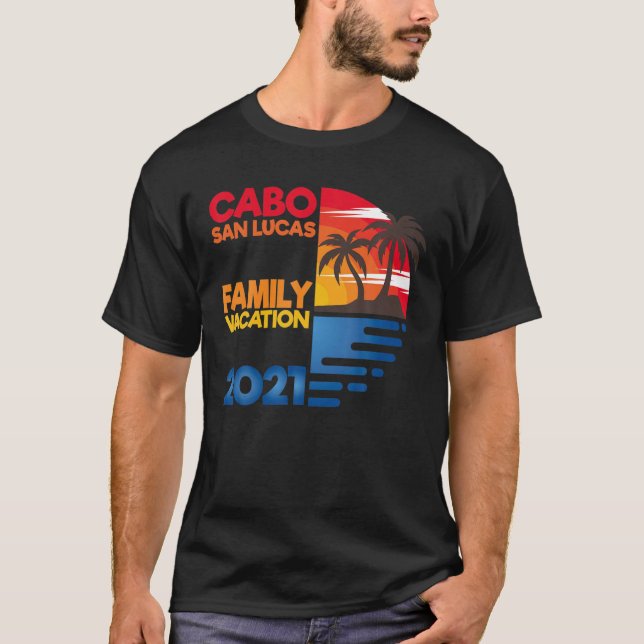 Cabo San Lucas Family Vacation 2021 Matching Group T-Shirt (Front)