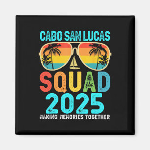 Cabo San Lucas Squad 2025 Vacation Friends Family  Magnet