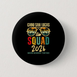 Cabo San Lucas Squad 2026 Vacation Friends Family  2 Inch Round Button