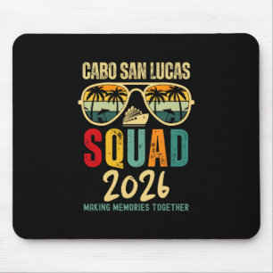 Cabo San Lucas Squad 2026 Vacation Friends Family  Mouse Pad