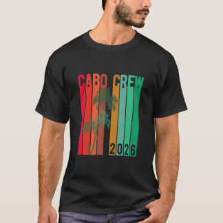 Cabo Vacation Group Design 2026 cabo Crew Mexico T T-Shirt